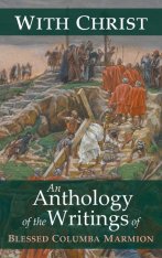 With Christ: An Anthology of the Writings of Blessed Columba Marmion - HC